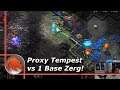 StarCraft 2: ONE Base Proxy Tempests vs Zerg!