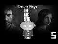 Stewie Plays:The Last of Us -Episode 5:Stealth Ops