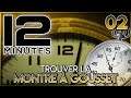 TROUVER LA MONTRE A GOUSSET - 12 Minutes | 02