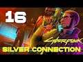 [16] Silver Connection - Let's Play Cyberpunk 2077 (PC) w/ GaLm