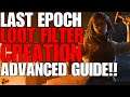 LAST EPOCH LOOT FILTER CREATION!! HOW TO MAKE A TRUE ENDGAME LOOT FILTER!! ADVANCED GUIDE!!