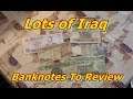 Reviewing Lots Of Banknotes From Iraq