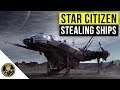 Stealing Player Ships in Star Citizen