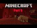 The Nether is no Joke (Minecraft Part 9)