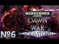 WH40K Dawn of War - Soulstorm за космодесант! - Атака на базу Хаоса! - Серия №6