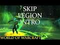 World of Warcraft - Skip Legion intro (Guide)