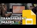 How to Make an Image Transparent in Google Slides