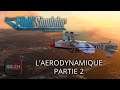 Microsoft Flight Simulator - Trad FR - EP10 L'aérodynamique partie 2