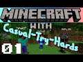 Minecraft With The Casual-Try-Hards Part 1- Its Not The Journey, But The Journey Along The Way...