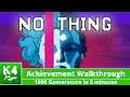 No Thing - 100% Achievement Guide Walkthrough (1000G IN 5 MINUTES)
