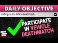 Participate in a Vehicle Deathmatch DAILY OBJECTIVE GUIDE (GTA ONLINE)