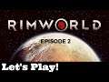 Rimworld | Let's Play Episode 2