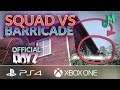 Squad vs Barricade 🎒 DayZ PvP 🎮 PS4 Xbox Official Servers