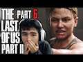 THE EXPLANATION - The Last of Us 2 FULL GAME Part 6 HARD Playthrough REACTIONS (TLOU2 Gameplay)