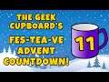 Day 11 - The Geek Cupboard's Fes-tea-ve Advent Countdown!