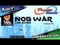 Notre Armée Vaincra ! | Flash Back [25] : Nob War The Elves - Présentation