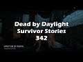 Survivor Stories Pt.342 - Dead by Daylight