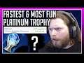 The Fastest & Most Fun Platinum Trophy