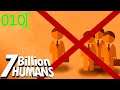 7 BILLION HUMANS #010 🖥️ Druck-Etikette 🖥️ Let's Play
