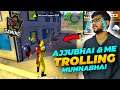 AjjuBhai & Me Funny Trolling Of @Munnabhaigaming In Rank Match😂- Garena Free Fire