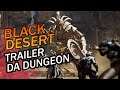 BLACK DESERT - Trailer da Nova Dungeon Atoraxxion - REACT