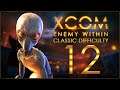 COVERT EXTRACTION - XCOM: Enemy Within (Classic Difficulty) - Ep.12!