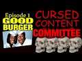Cursed Content by Committee [FREE EDITION] #1: Good Burger Review
