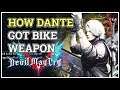 How Dante Got Bike Weapon Devil May Cry 5