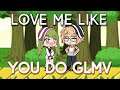 Love Me Like You Do | Ellie Goulding | Gacha Life Music Video | GLMV