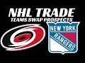 NHL Trade - Canes & Rangers Swap Prospects