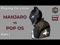 Pop!_OS 20.04 vs Manjaro 20.0.3 | Part 1 | 5 games at 1080p | Linux Gaming