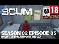 Scum Multiplayer (Season 02 Episode 05) Back to the Airport we go!