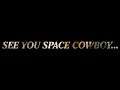 See You Space Cowboy... Again