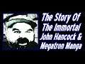 The Story Of The Immortal John Hancock & Megatron Manga