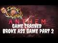 ANTHEM CRASHED / BROKE ASS GAME PART 2