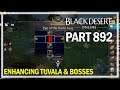 Black Desert Online - Let's Play Part 892 - Tuvala Enhancing & Rift Bosses