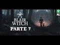 Blair Witch | Gameplay en Español | Parte 7