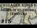 Crusader Kings 2 - Holy Fury: Order of St. Thomas (Pandya) #15