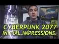 Cyberpunk 2077: Initial Impressions.