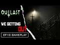 DSK GO OUTLAST 2 | We getting OUT ( part 10 )