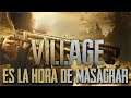 ES LA HORA DE MASACRAR | Resident Evil Village Mercenarios