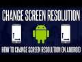 How to Change Screen Resolution on Android Phone or Tablet