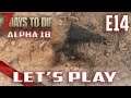 Let's Play-7 Days To Die Alpha 18 Experimental-Ep.14-Treasure Hunting