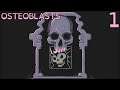Osteoblasts - Part 1 - A Skeletal RPG Dungeon Crawler with Many Bones & Class Choices