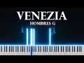 Venezia (piano tutorial) | Hombres G