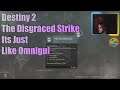 Destiny 2 The Disgraced Strike Its Just Like Omnigul