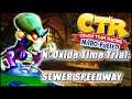 Nitros Oxide Time Trial - SEWER SPEEDWAY (PRE-UPDATE) || Crash Team Racing Nitro-Fueled