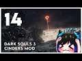 Qynoa plays Dark Souls 3 - Cinders Mod #14