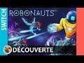 Robonauts - Découverte / Let's play sur Nintendo Switch (Docked)