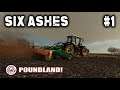 SIX ASHES #1 / POUNDLAND / Farming Simulator 19 PS4 Let's Play FS19.